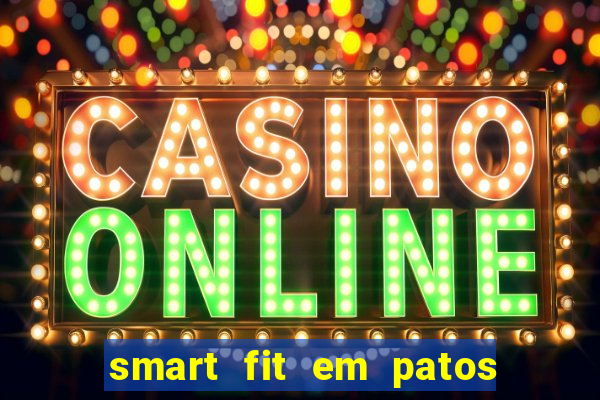 smart fit em patos de minas